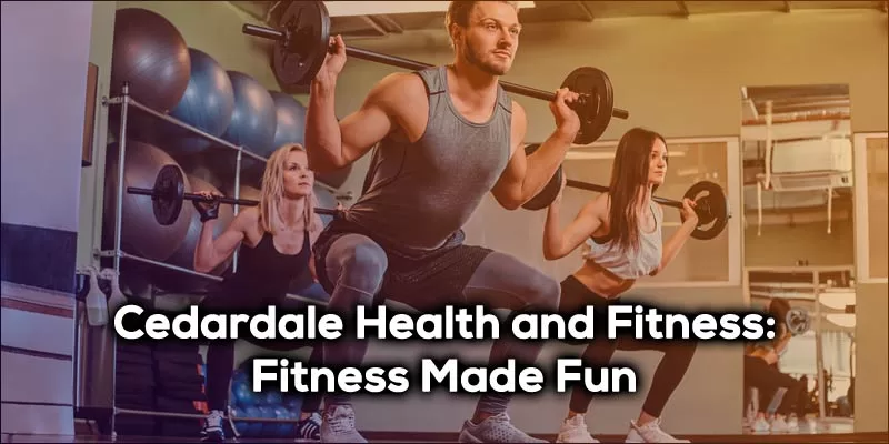 Cedardale Health and Fitness: Fitness Made Fun